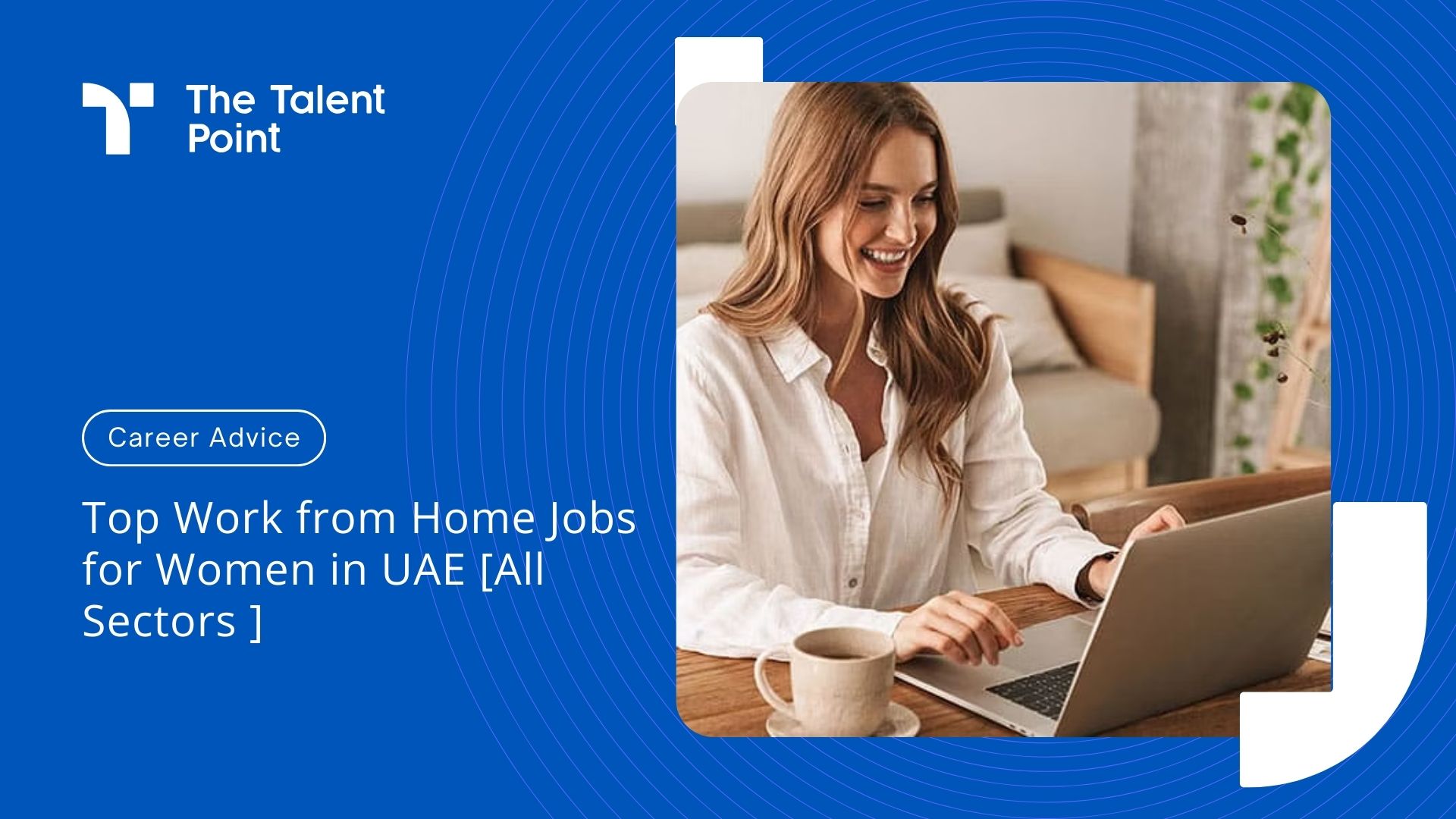 Top Work from Home Jobs for Women in UAE 2024 [All Sectors ] - TalentPoint